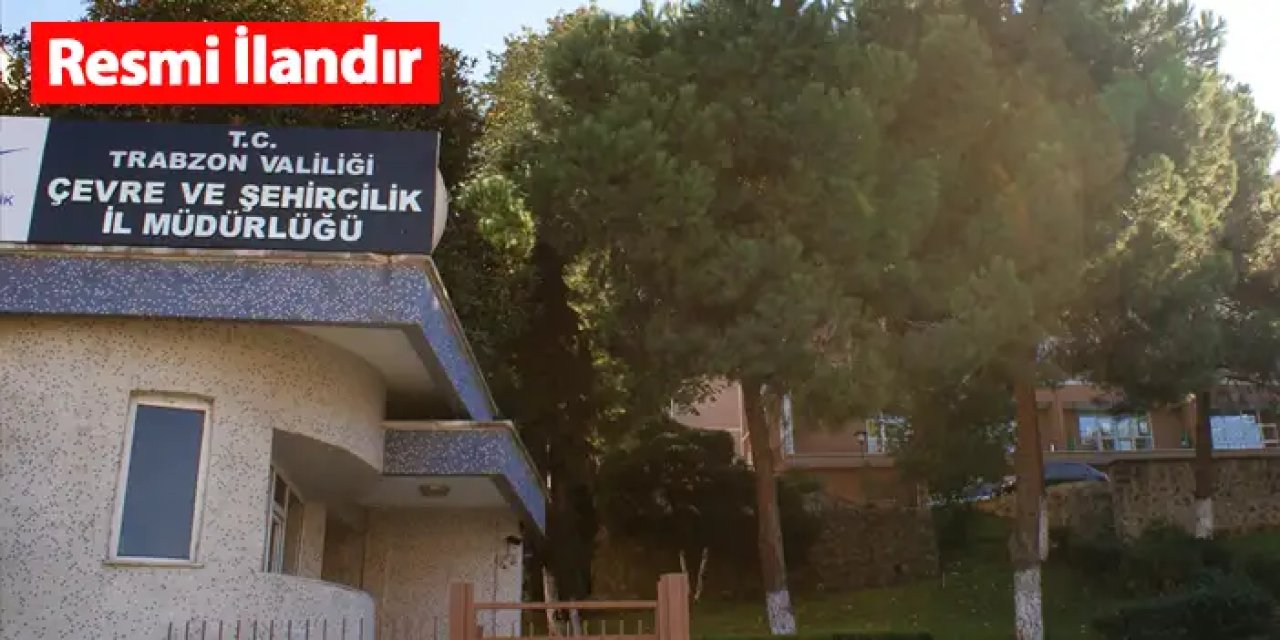 Trabzon Çevre, Şehircilik Ve İklim Değişikliği İl Müdürlüğü bina işleri yaptıracak
