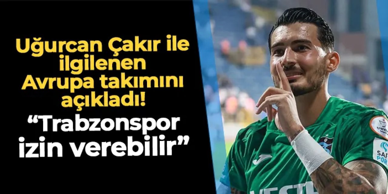 Canlı yayında Uğurcan Çakır ile ilgilenen Avrupa takımını açıkladı! "Trabzonspor izin verebilir"