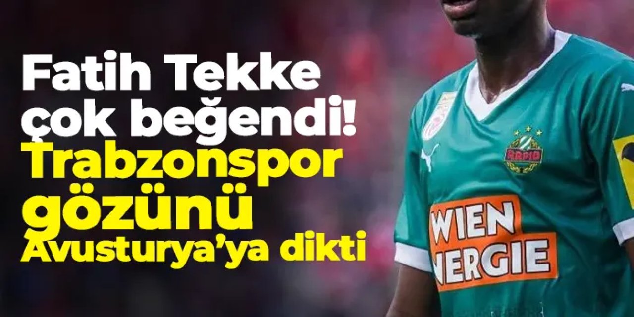 Fatih Tekke çok beğendi! Trabzonspor gözünü Avusturya’ya dikti