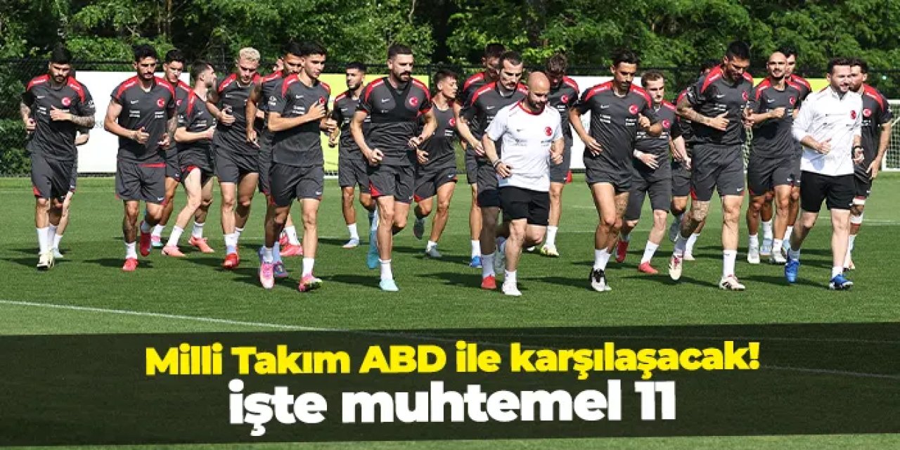 A Milli Futbol Takımı, özel maçta bugün ABD'ye konuk olacak.