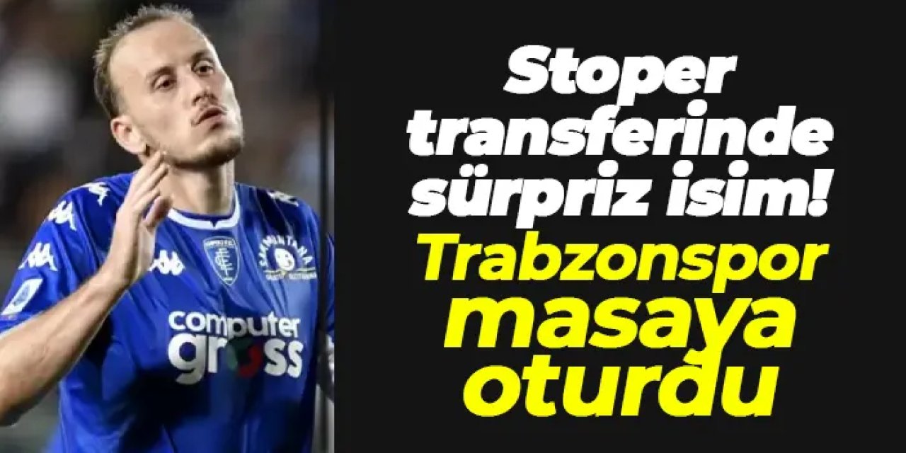 Stoper transferinde sürpriz isim! Trabzonspor masaya oturdu