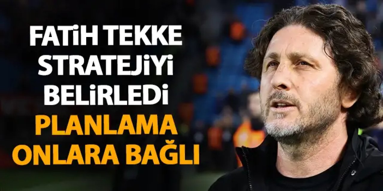Trabzonspor'da Fatih Tekke stratejiyi belirledi! Transferde planlama onlara bağlı