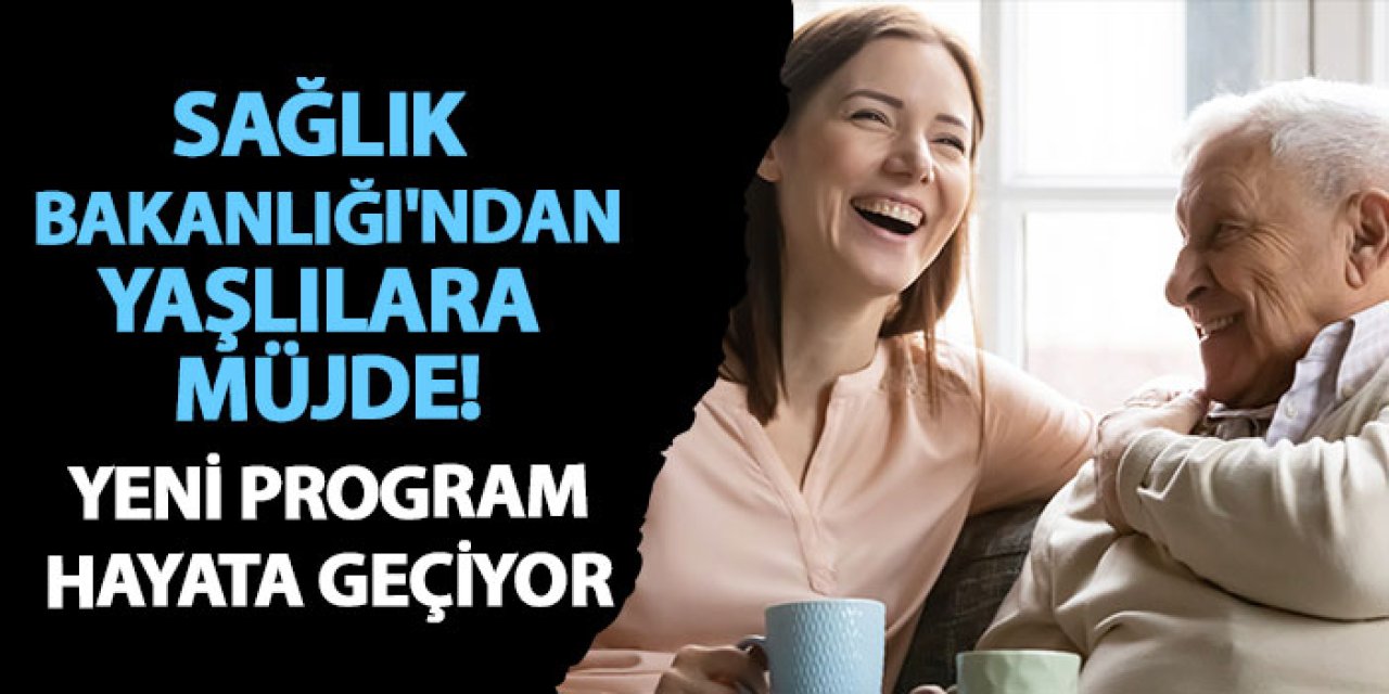 Sağlık Bakanlığından müjde! sağlıklı yaşlanma programı