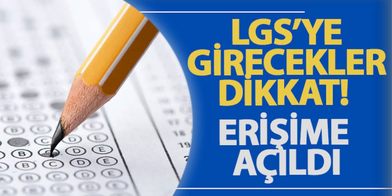 LGS ne zaman? LGS oturum saatleri ile sınavda kaç soru sorulacak, kaç dakika verilecek?