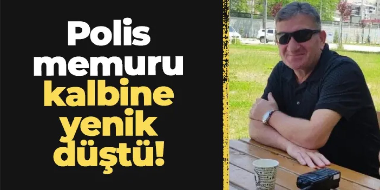 Samsun'da polis memuru Fedai Can kalp krizi geçirerek hayatını kaybetti!