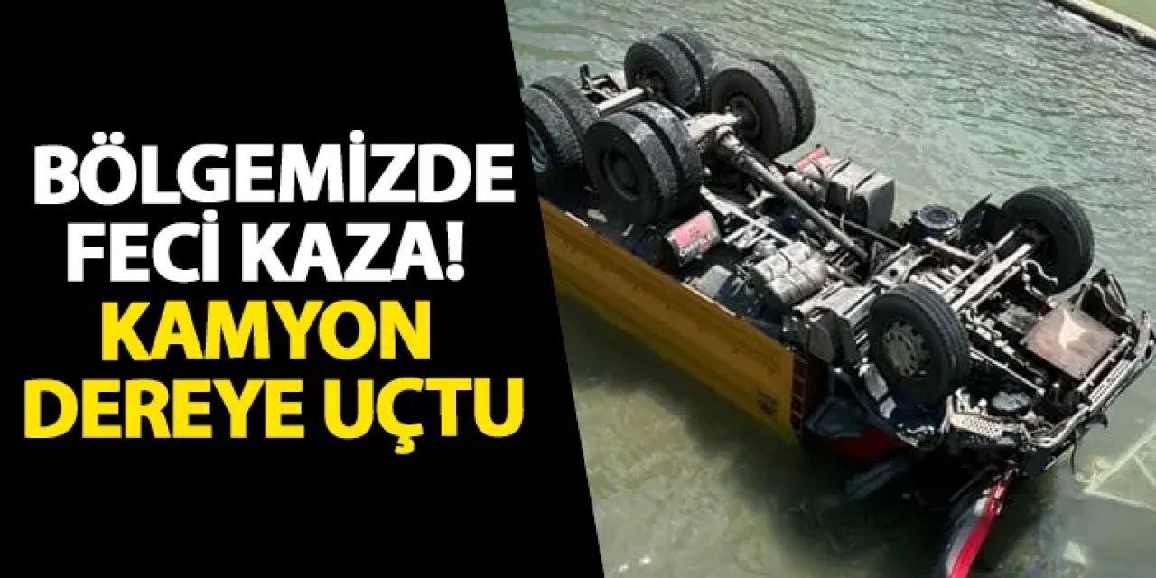 Artvin’de feci kaza! Kamyon dereye uçtu