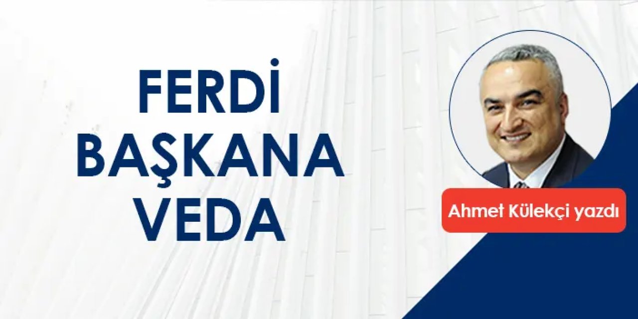 Ferdi başkana veda!