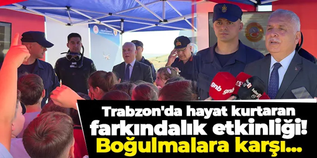 Trabzon'da hayat kurtaran farkındalık etkinliği! Boğulmalara karşı...