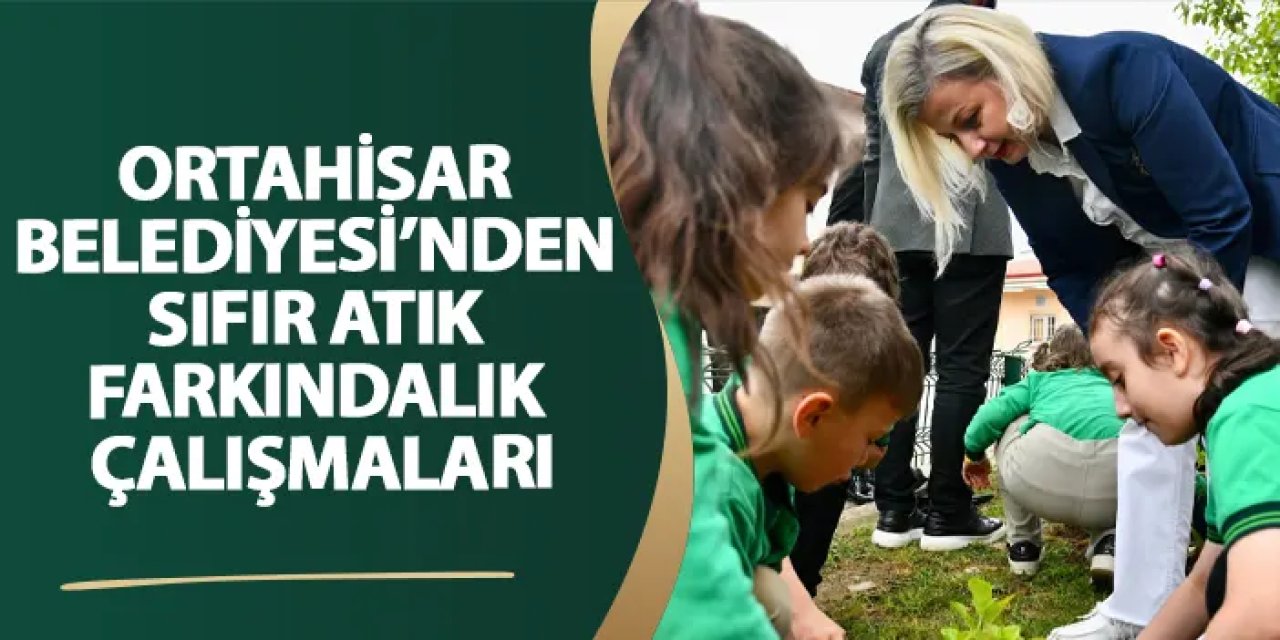 Ortahisar Belediyesi’nden sıfır atık farkındalık çalışmaları