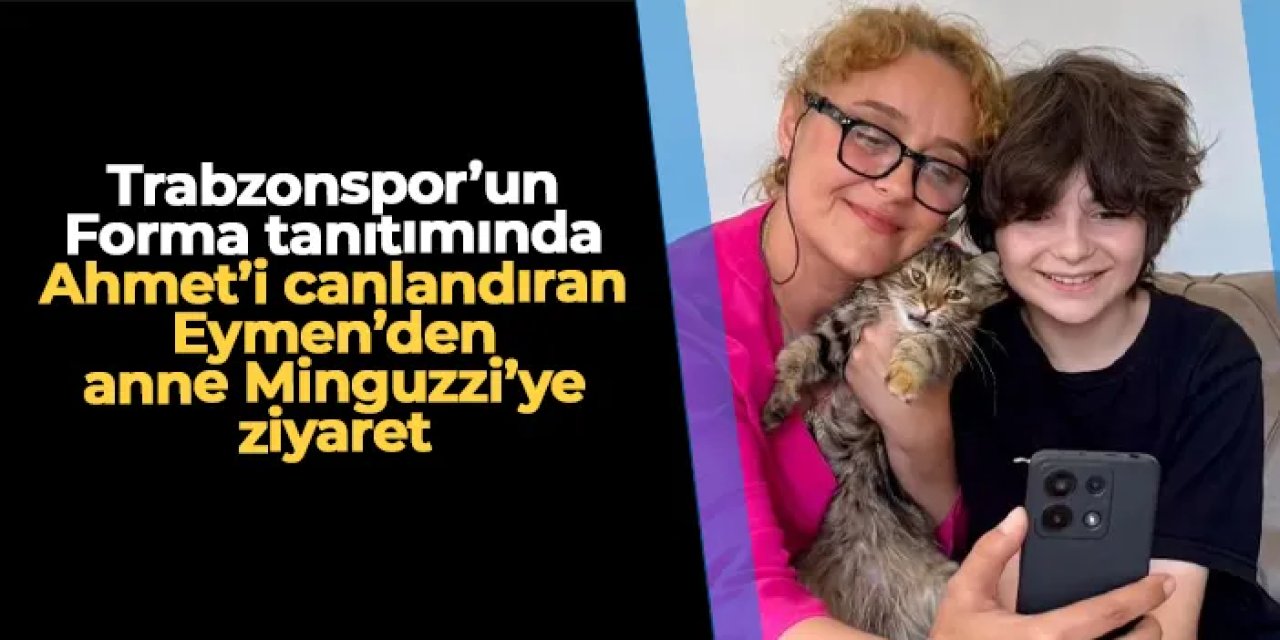 Türkiye Trabzonspor'un forma tanıtımını konuşmuştu: Ahmet'i canlandıran Eymen'den Minguzzi ailesine ziyaret