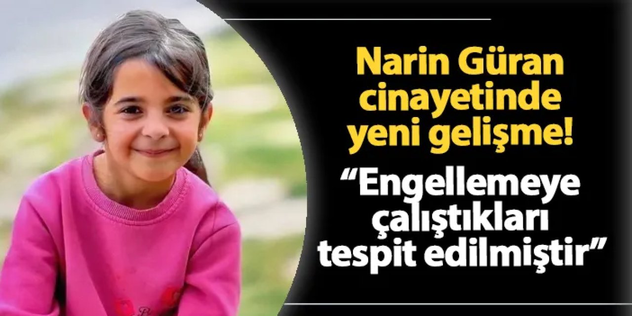 Narin Güran cinayetinde yeni gelişme! Gerekçeli karar açıklandı: "Engellemeye çalıştıkları tespit edildi"