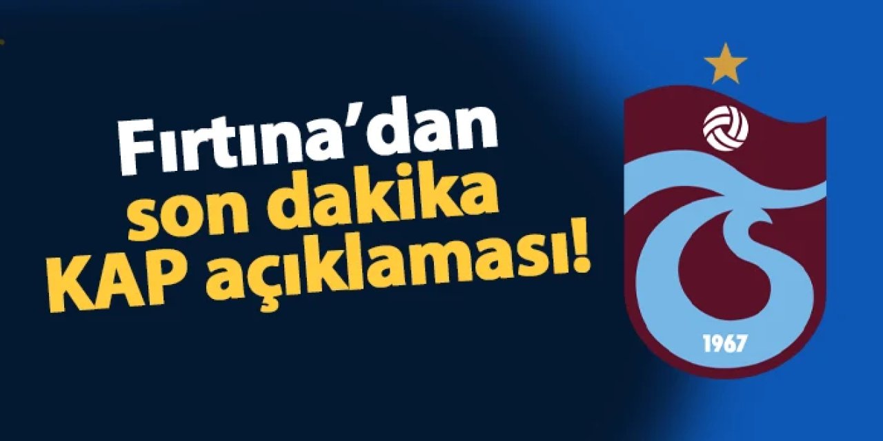 Trabzonspor'dan son dakika KAP açıklaması!