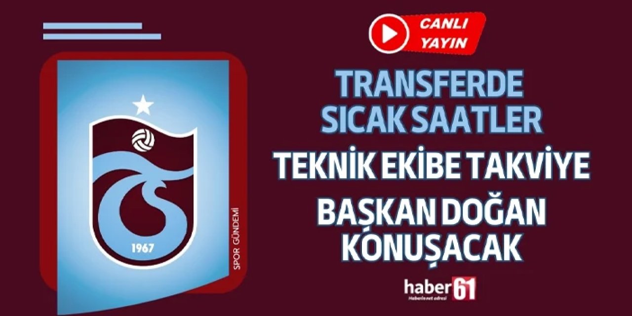 Trabzonspor gündemi: Transfer gelişmeleri, Ertuğrul Doğan, Uğurcan Çakır, Serkan Ünver...