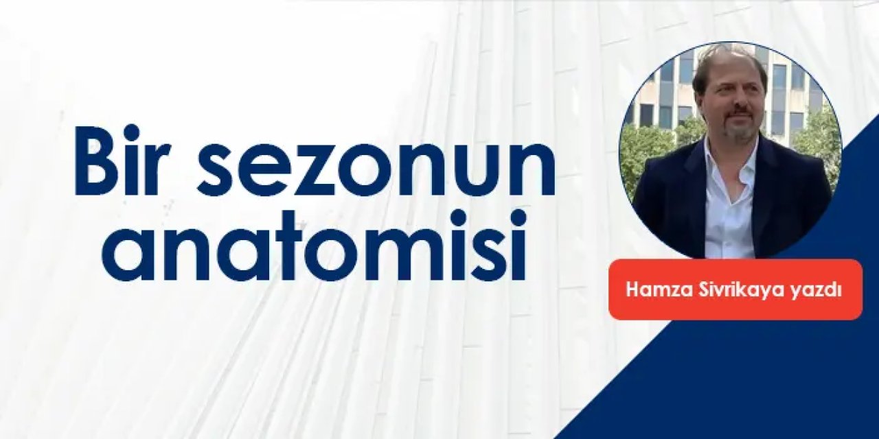 Bir sezonun anatomisi