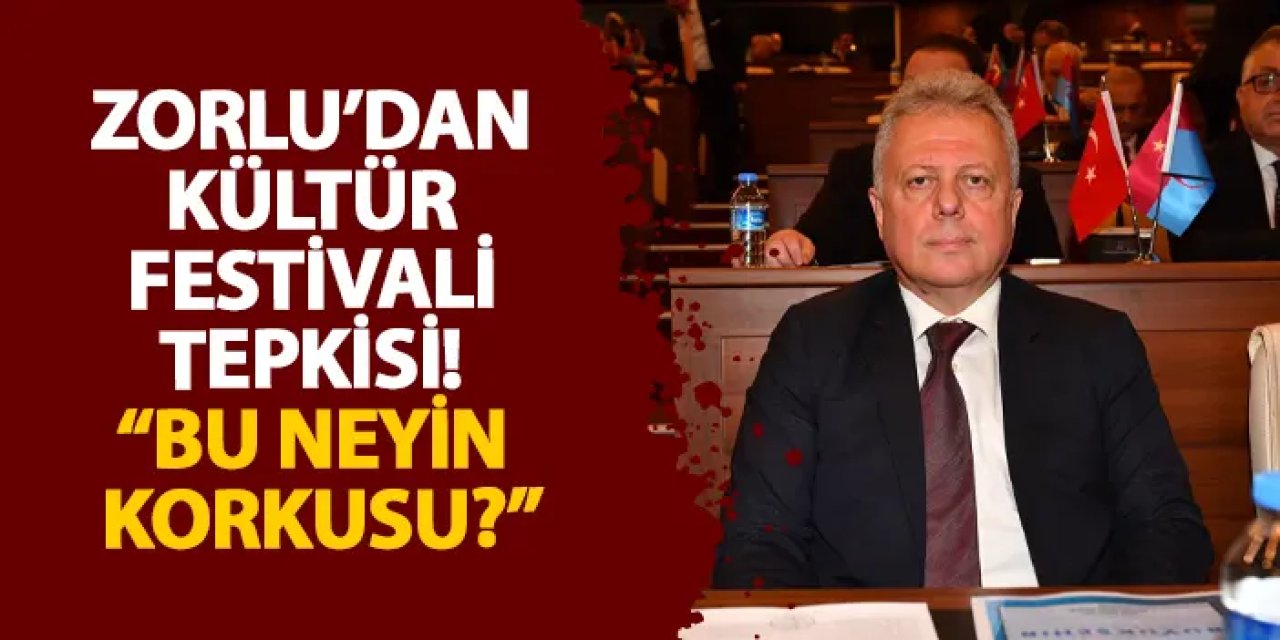Zorlu’dan Kültür Festivali tepkisi! “Bu neyin korkusu?”