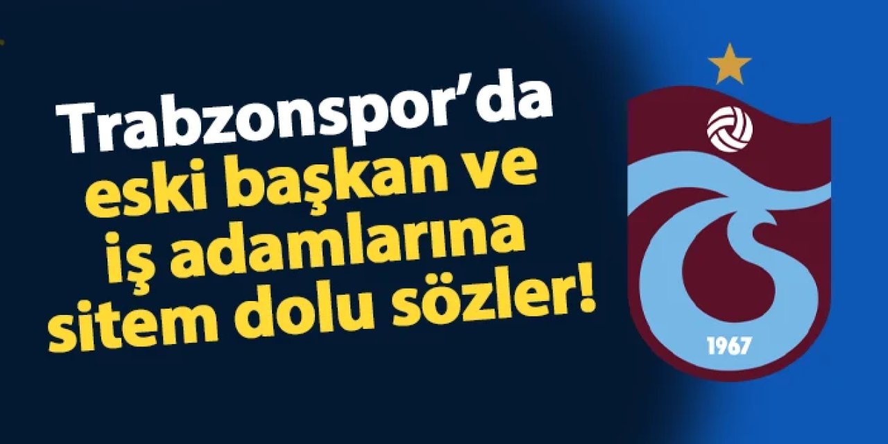 Trabzonspor'da Başkan Doğan'dan eski yönetici ve iş adamlarına sitem!