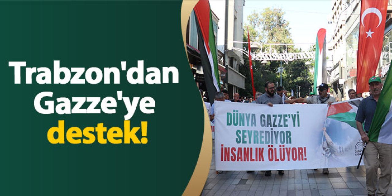 Trabzon'dan Gazze'ye destek!