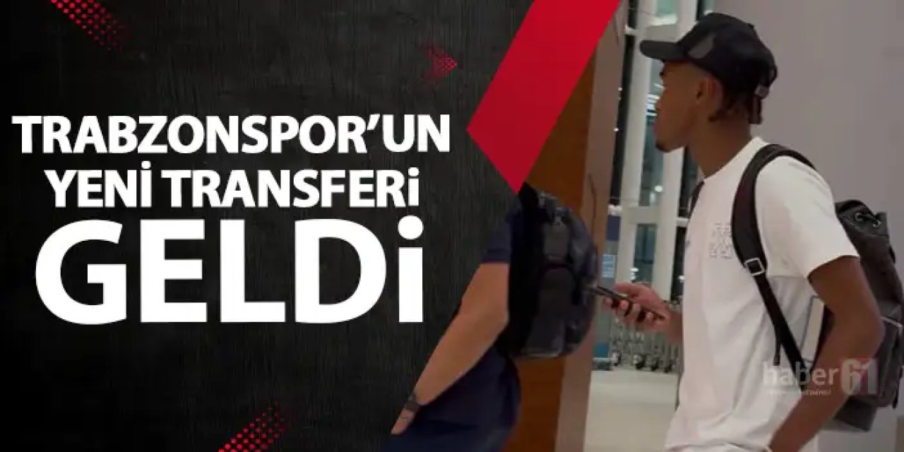 Trabzonspor'un yeni transferi geldi! İstanbul'da imza atacak