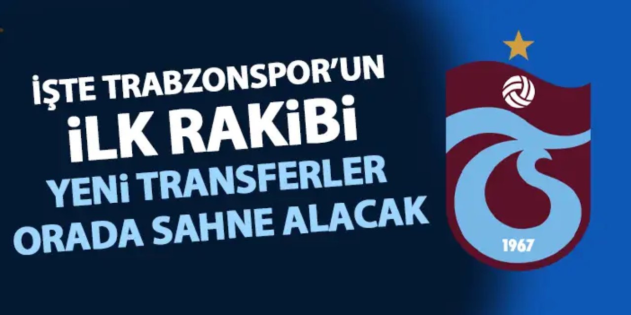 Trabzonspor 4 hazırlık maçı yapacak! İşte ilk rakip