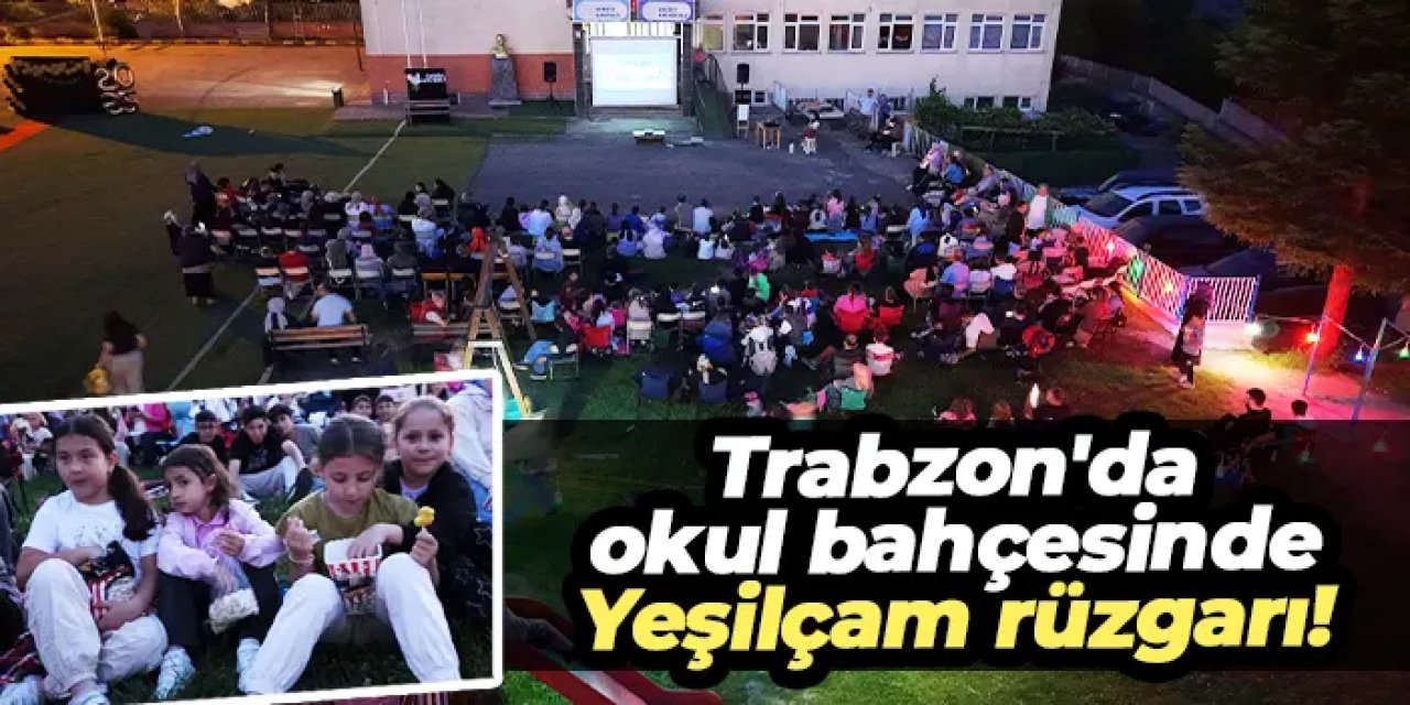 Trabzon Beşikdüzü’nde Yeşilçam rüzgarı! Okul bahçesi açık hava sinemasına dönüştü
