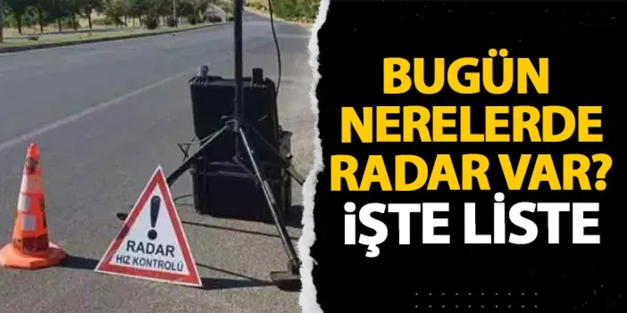 Trabzon’da 22 Haziran’da kapsamlı radar denetimi yapılacak