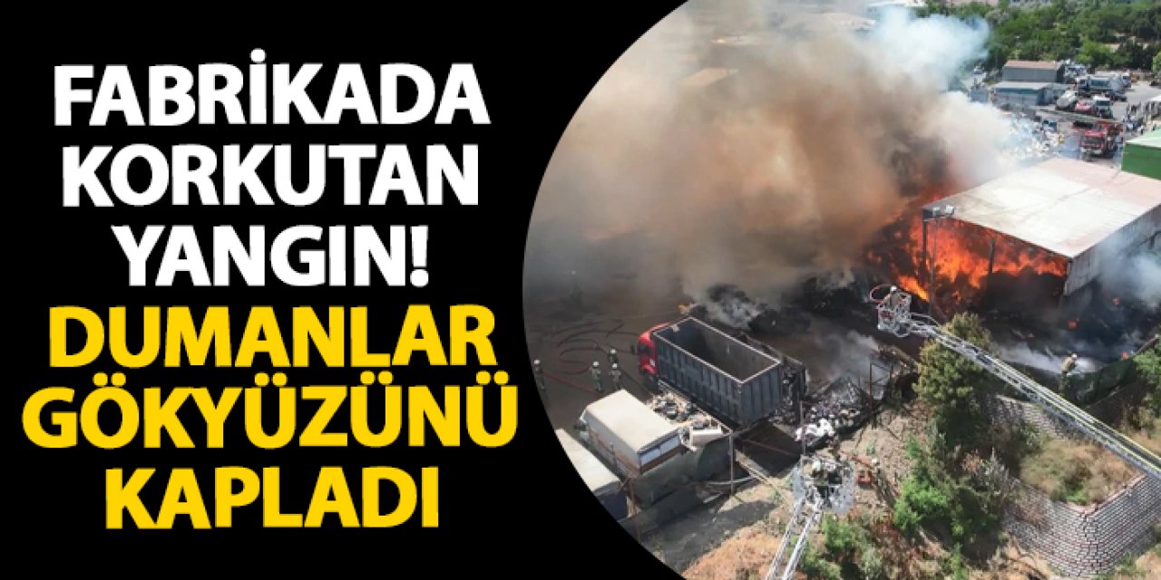 İstanbul’da fabrikada korkutan yangın! Dumanlar gökyüzünü kapladı