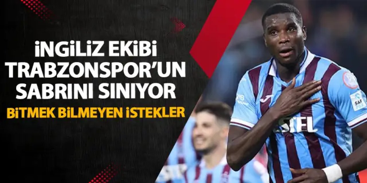 İngiliz ekibi Trabzonspor'un sabrını sınıyor! Onuachu'da bitmek bilmeyen istekler