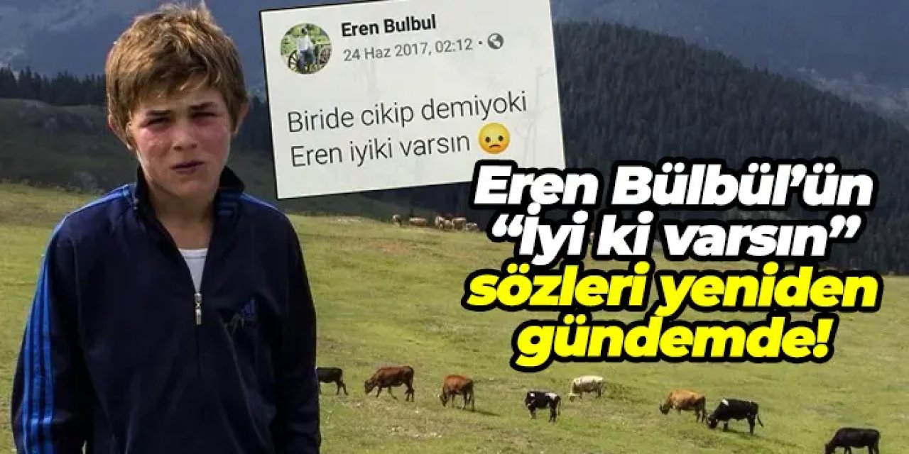 Eren Bülbül’ün “iyi ki varsın” sözleri yeniden gündemde!