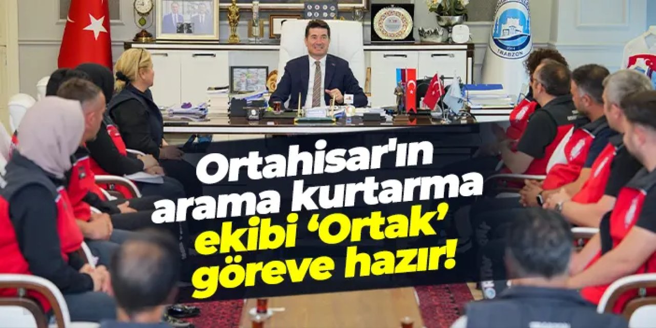 Başkan Ahmet Kaya: “ORTAK ekibimizle afetlere karşı her zaman göreve hazırız”
