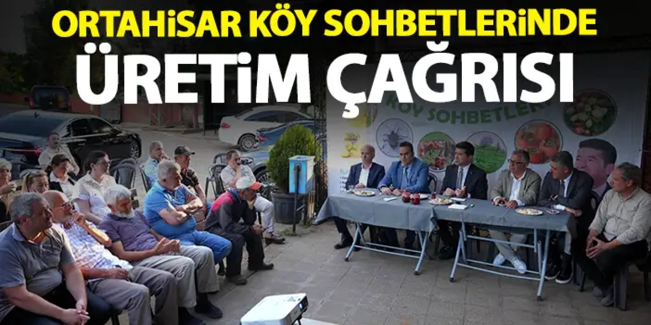 Ortahisar Belediyesi köy sohbetlerinde Başkan Kaya'dan "Üretim çağrısı"