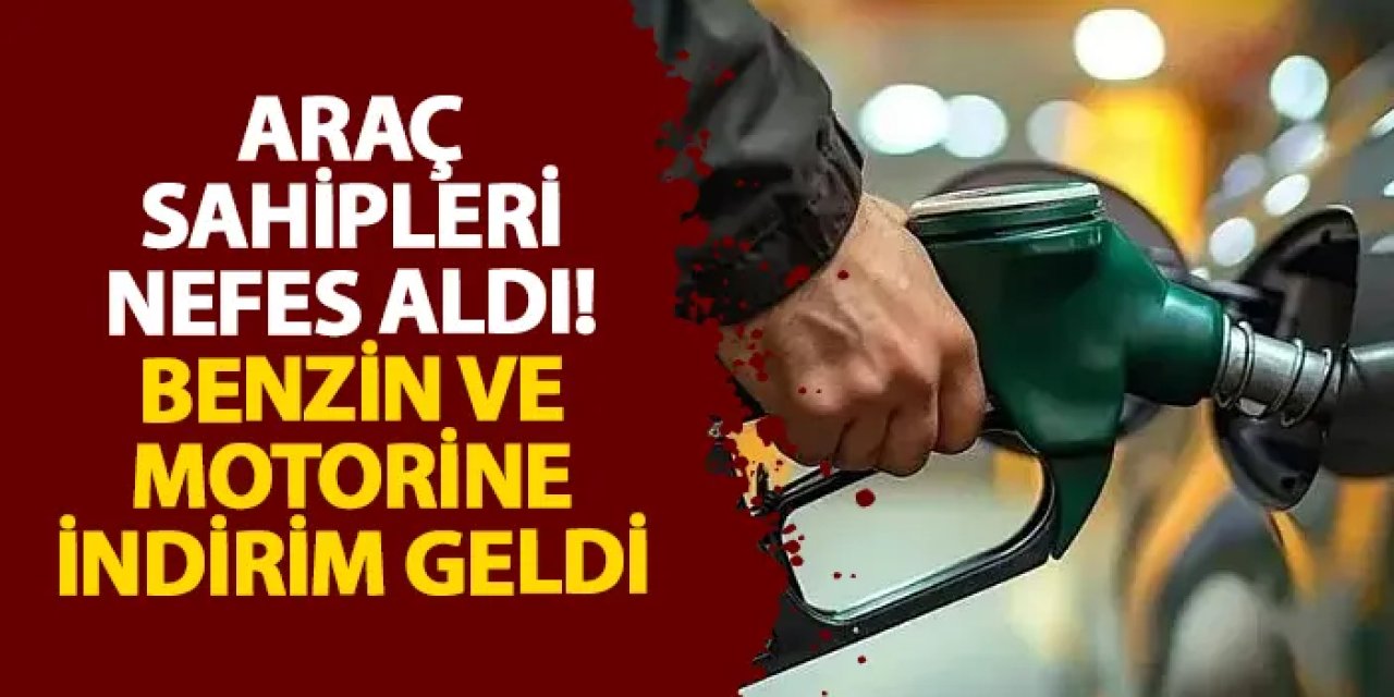 Araç sahipleri nefes aldı! Benzin ve motorine indirim geldi