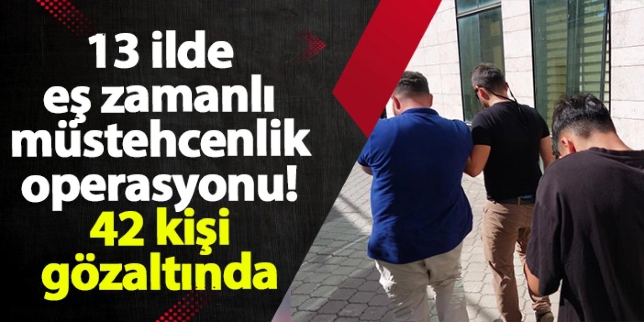 13 ilde eş zamanlı müstehcenlik operasyonu! 42 kişi gözaltında