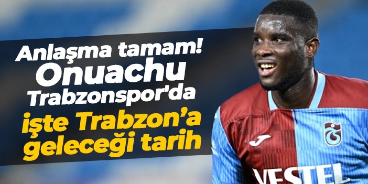 Anlaşma tamam! Paul Onuachu Trabzonspor'da