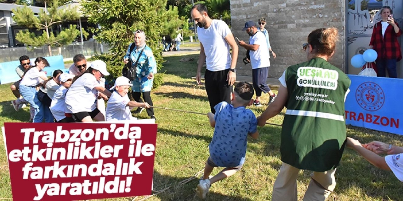 Trabzon’da etkinlikler ile farkındalık yaratıldı!