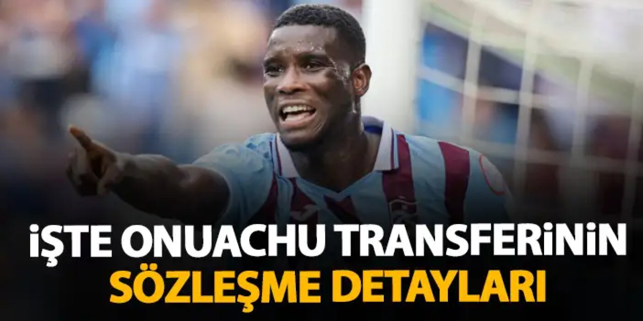 Trabzonspor Onuachu için ne kadar ödeyecek? Sözleşme detayları belli oldu