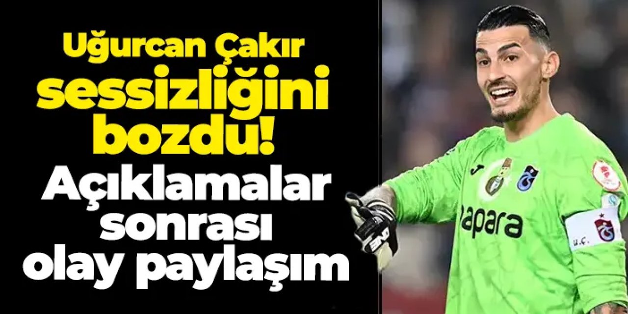 Uğurcan Çakır sessizliğini bozdu! Dedikoduları sona erdirecek hareket