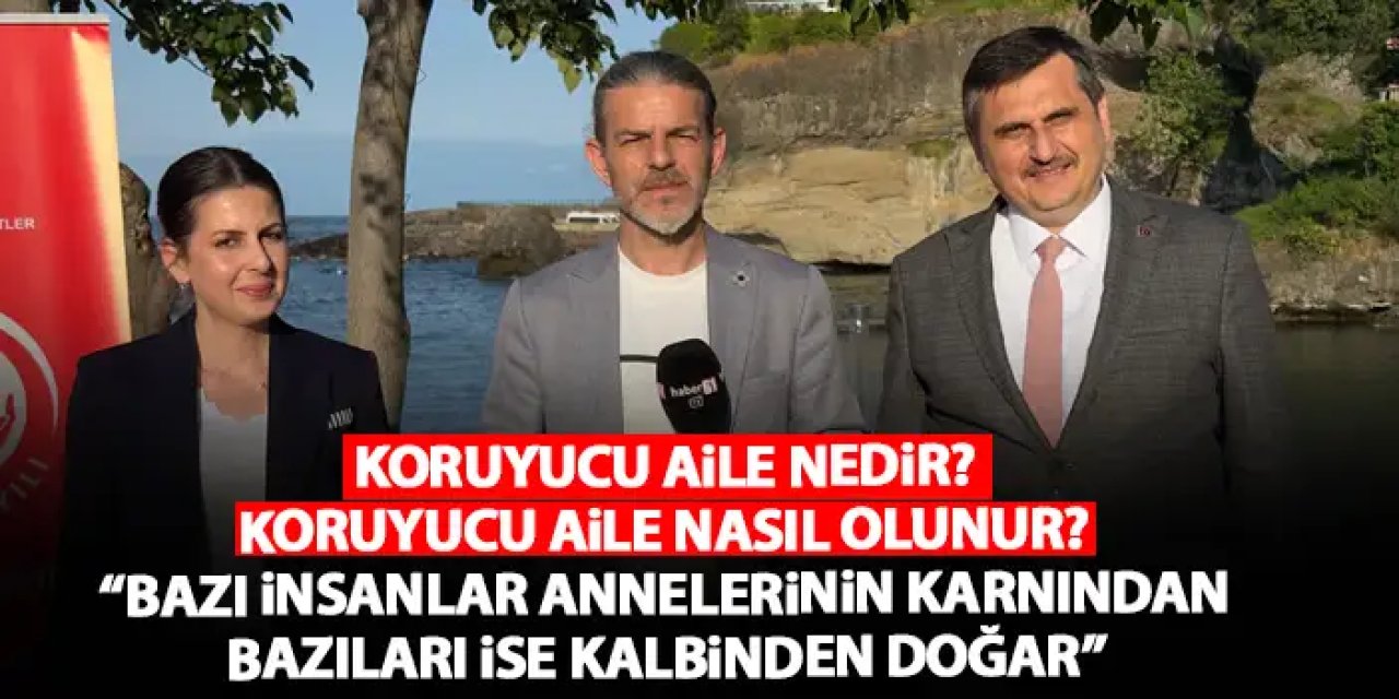 Koruyucu Aile nedir? Trabzon Aile Sosyal Politikalar İl Müdürlüğü'nden açıklamalar - CANLI YAYIN