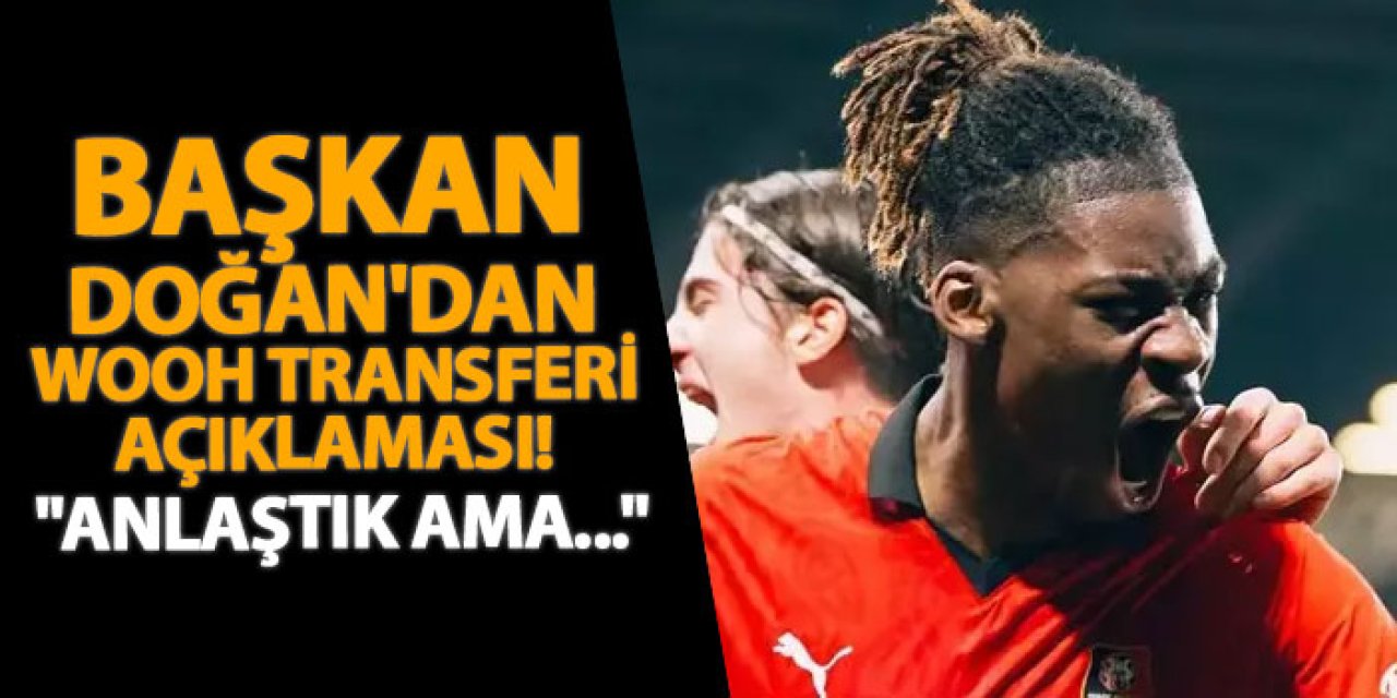 Başkan Doğan'dan Wooh transferi açıklaması! "Anlaştık ama..."