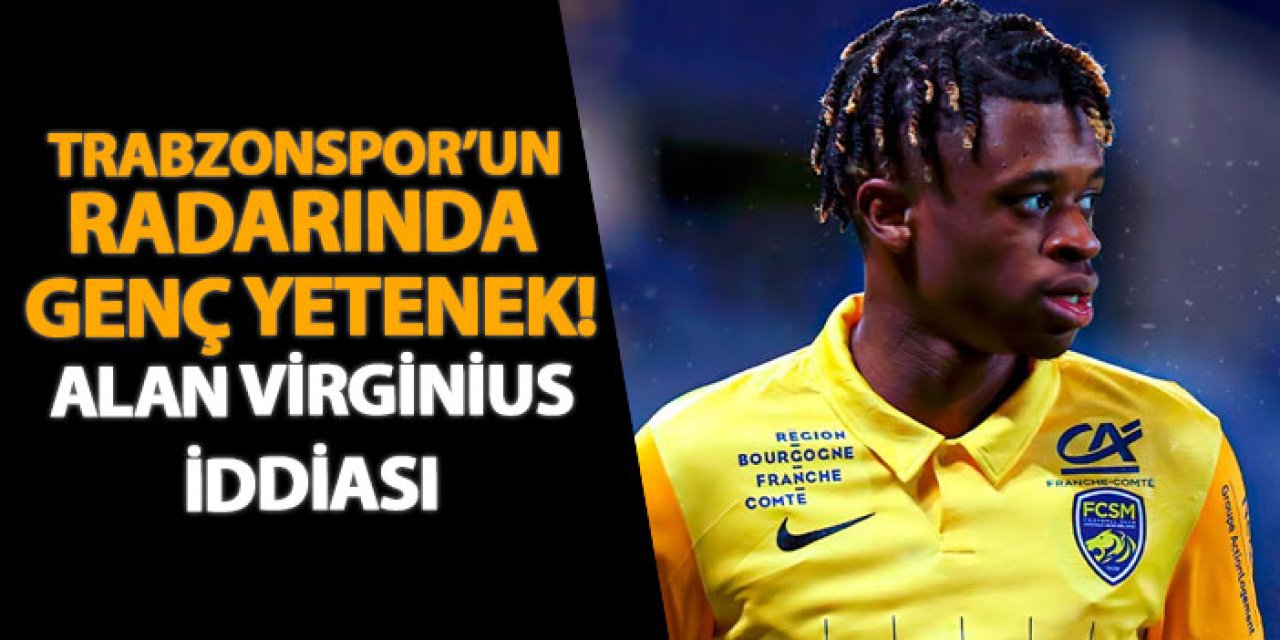 Trabzonspor’un radarında genç yetenek! Alan Virginius iddiası