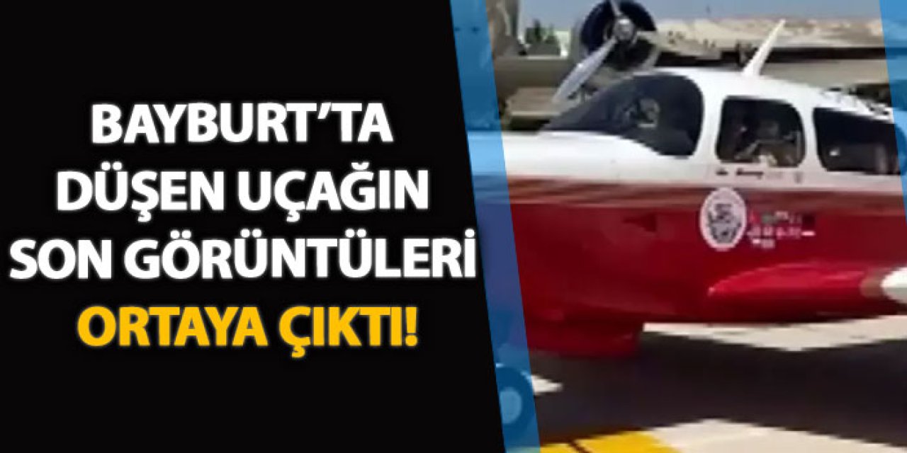 Bayburt’ta düşen uçağın son görüntüleri ortaya çıktı!