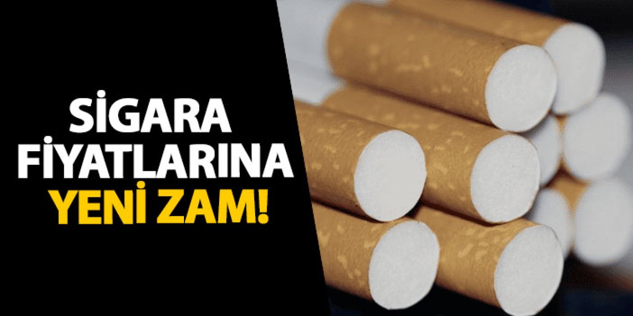 Sigara fiyatlarına yeni zam!