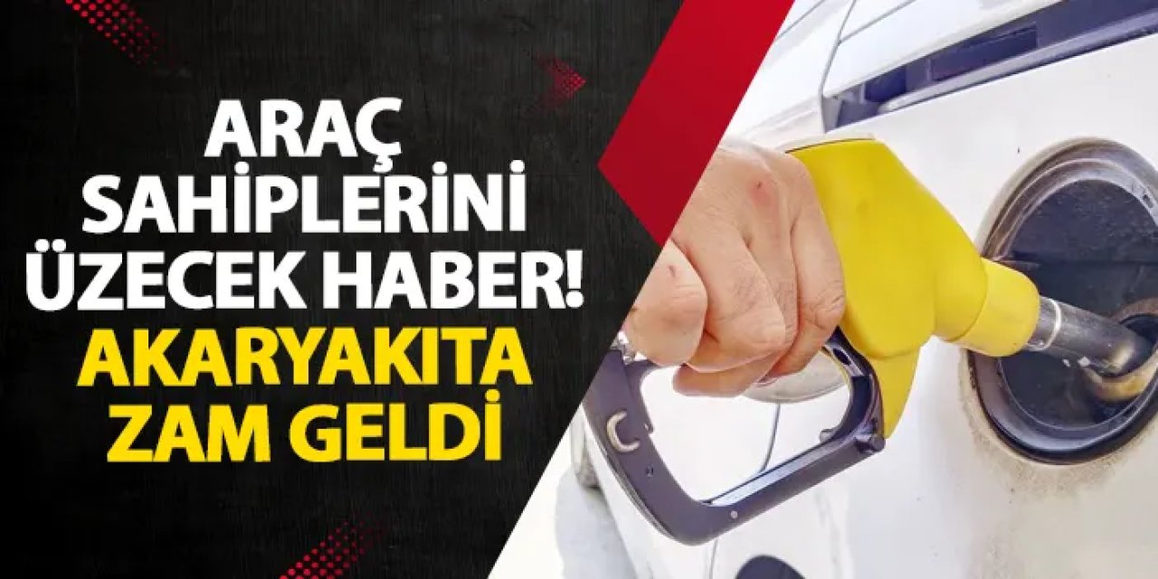 Araç sahiplerini üzecek haber! Akaryakıta zam geldi