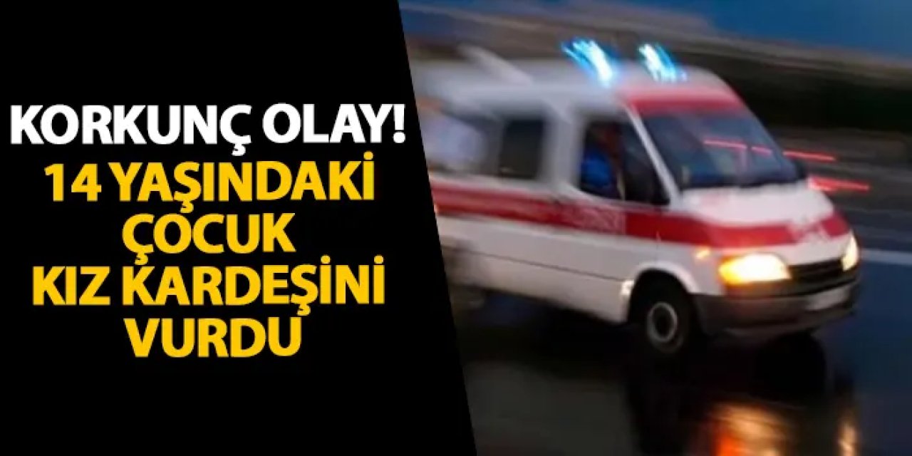 Giresun’da dehşet! 14 yaşındaki çocuk kız kardeşini vurdu