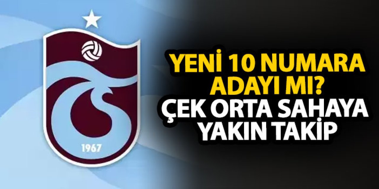 Yeni 10 numara adayı mı? Çek orta sahaya yakın takip!