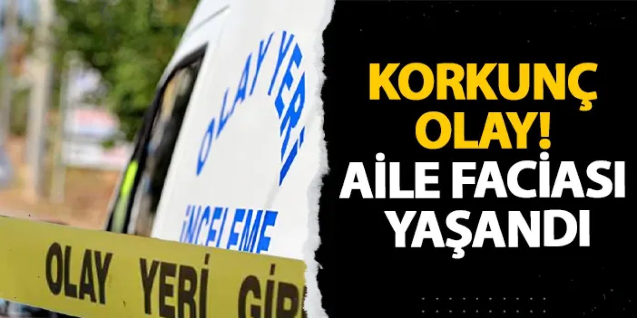 Batman’da korkunç olay! Aile faciası yaşandı