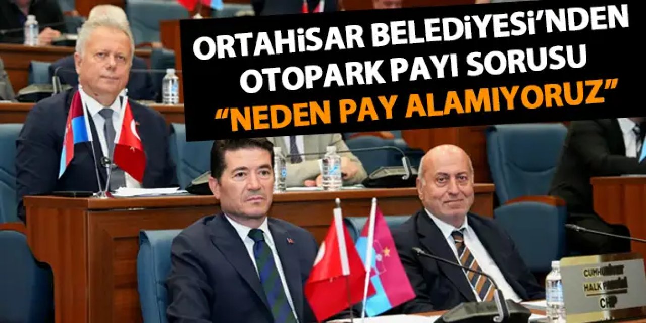 Otopark gelirlerinden Ortahisar Belediyesi pay alamıyor mu? "Neden faydalanamıyoruz?"