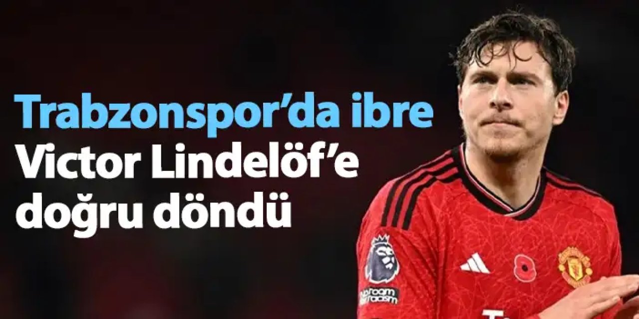 Trabzonspor'da bir stoper hamlesi daha! Hedef Victor Lindelöf
