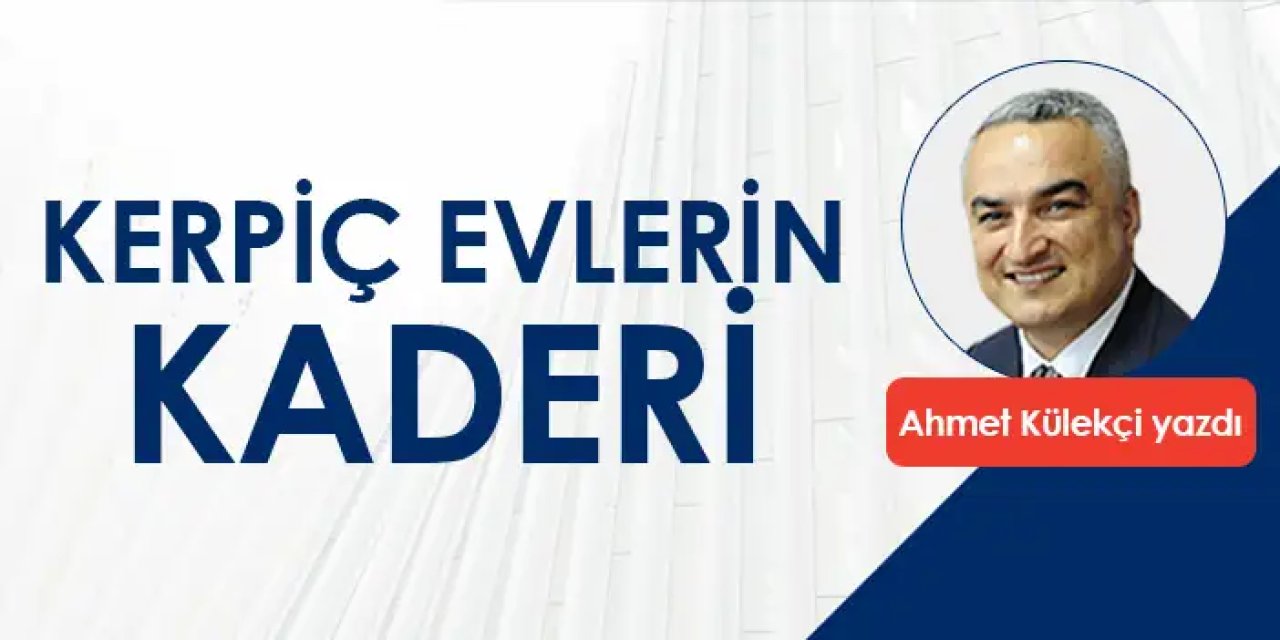 Kerpiç evlerin kaderi