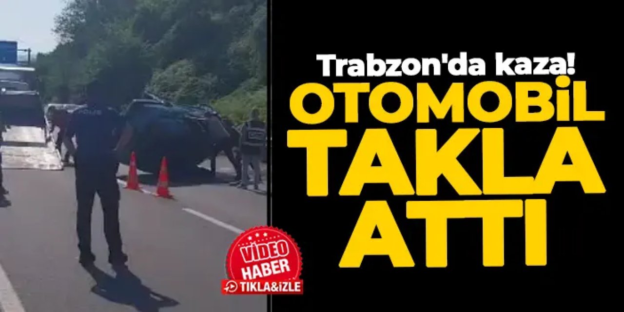 Trabzon'da kaza! Otomobil takla attı