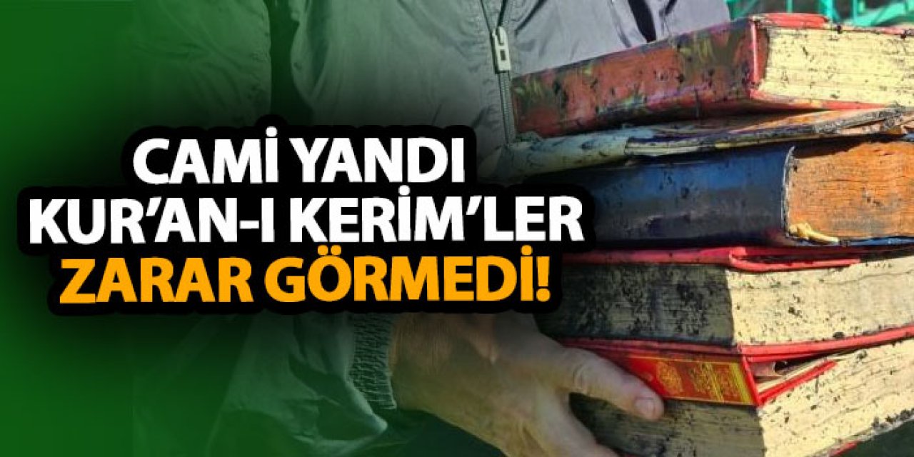 Cami yandı, Kur’an-ı Kerim’ler zarar görmedi!